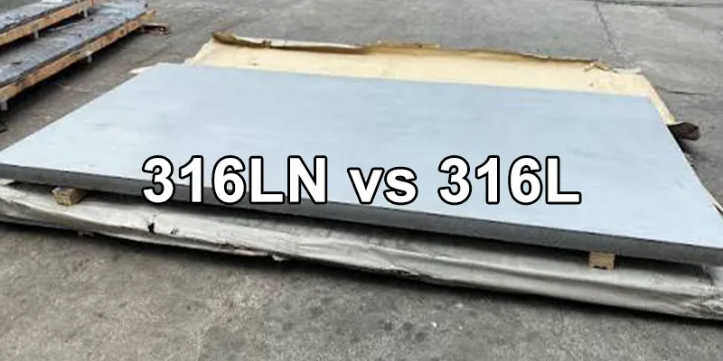 316LN vs 316L: Nitrogen-Strengthened Austenitic for Cryogenic and High-Streng...
