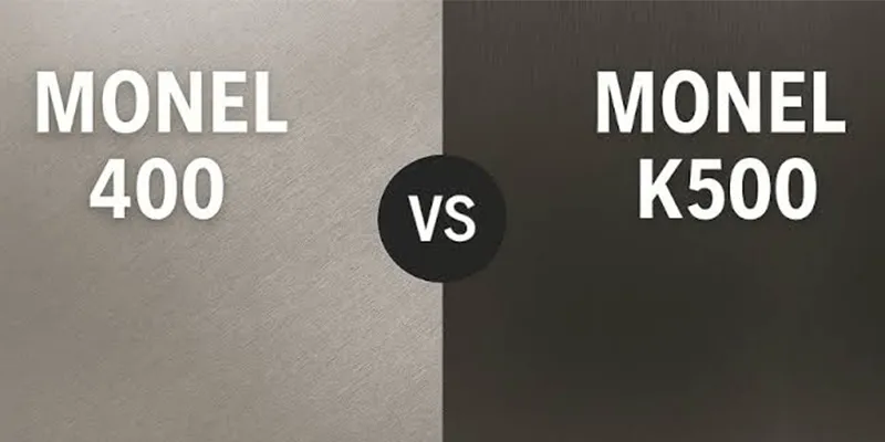 Monel 400 vs K500