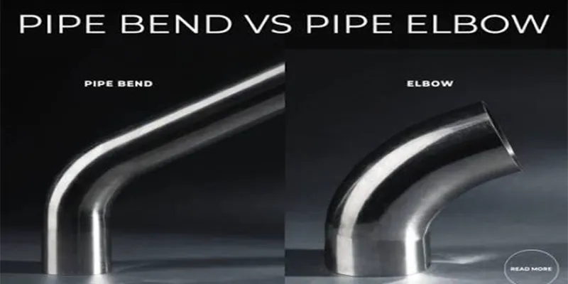 Pipe Bend vs Pipe Elbow Pipe Bend vs Pipe Elbow