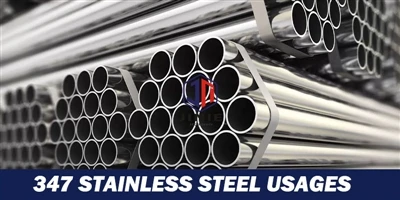 What Is 347 Stainless Steel Used For?